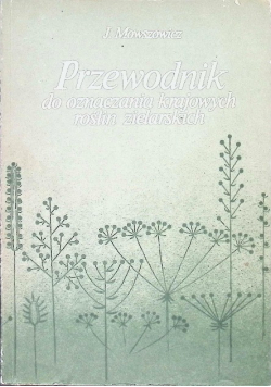 Przewodnik do oznaczenia krajowych roślin zielarskich