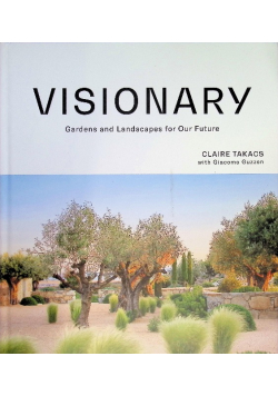 Visionary. Gardens and Landscapes for our Future
