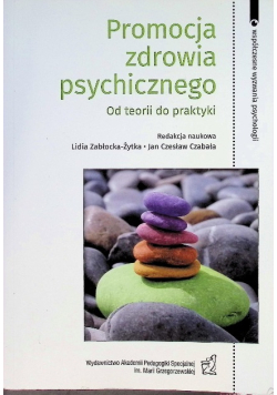 Promocja zdrowia psychicznego. Od teorii do praktyki