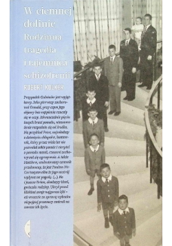 W ciemnej dolinie Rodzinna tragedia i tajemnica schizofrenii