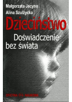 Dzieciństwo Doświadczenie bez świata