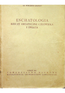 Eschatologia Rzeczy ostateczne człowieka i świata