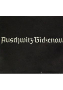 Auschwitz - Birkenau
