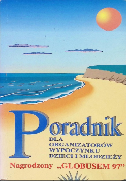 Poradnik organizatora wypoczynku dzieci i młodzieży Globus 97 turystyka