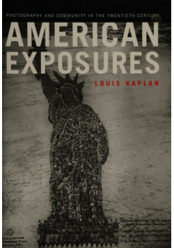 American exposures : photography and community in the twentieth century
