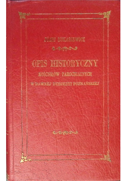 Krótki opis historyczny kościołów parochialnych. Tom III