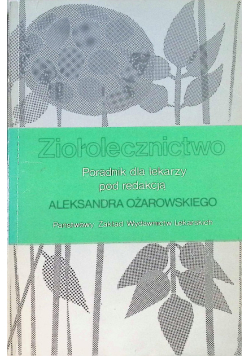 Ziołolecznictwo Poradnik dla lekarzy