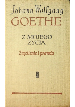 Z mojego życia zmyślenie i prawda Tom II