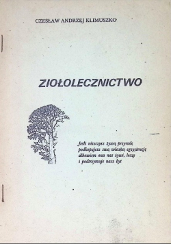 Moje widzenie świata Powrót do ziół ziołolecznictwo