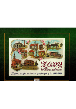 Żory światłem malowane. Historia miasta na kartach pocztowych z lat 1896-1945