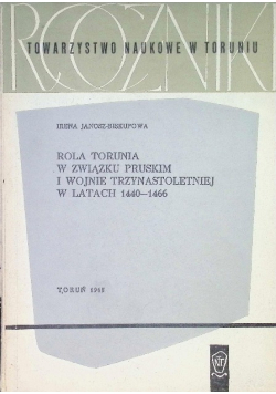 Rola Torunia w związku Pruskim i wojnie trzynastoletniej w latach 1440 - 1466