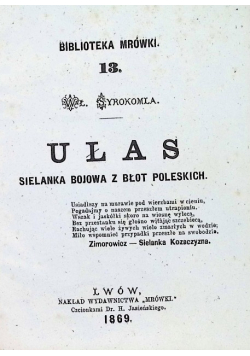 Biblioteka Mrówki Tom 13 Ułas sielanka bojowa z Błot Poleskich 1869 r.