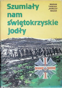 Szumiały nam świętokrzyskie jodły