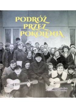 Podróż przez pokolenia 50 lat Ruchu Światło - Życie Archidiecezji Lubelskiej