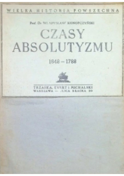 Czasy absolutyzmu 1648 - 1788 1938 r.