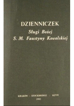 Dzienniczek Sługi Bożej S M Faustyny Kowalskiej