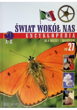 Świat wokół nas Encyklopedia dla dzieci i rodziców Nr 27