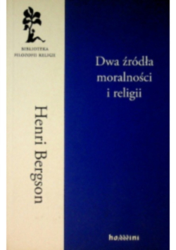Dwa źródła moralności i religii