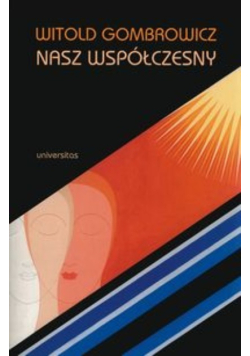 Witold Gombrowicz nasz współczesny