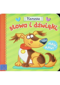 Pierwsze słowa i dźwięki. Hau, hau!