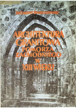Architektura granitowa Pomorza Zachodniego w XIII wieku 1950 r.