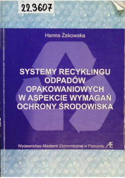 Systemy recyklingu odpadów opakowaniowych w aspekcie wymagań ochrony środowiska
