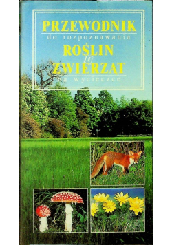 Przewodnik do rozpoznawania zwierząt i roślin na wycieczce