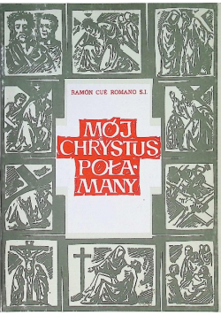 Mój Chrystus Połamany