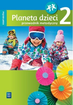 Planeta dzieci. Pięciolatek przewodnik metodyczny Część 2