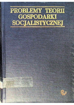 Problemy teorii gospodarki socjalistycznej