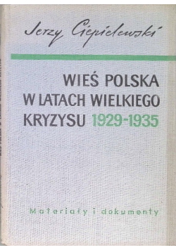 Wieś Polska w Latach Wielkiego Kryzysu 1929 - 1935