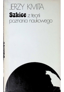 Szkice z teorii poznania naukowego