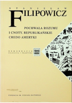 Pochwała rozumu i cnoty Republikańskie Credo Ameryki