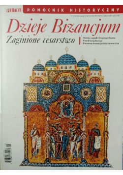 Pomocnik historyczny Nr 1 / 19 Dzieje Bizancjum zaginione cesarstwo