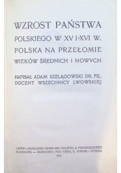 Wzrost państwa polskiego w XV i XVI wieku 1904r