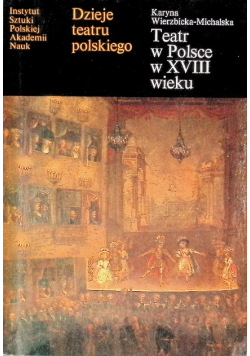 Dzieje teatru polskiego Teatr w Polsce w XVIII wieku