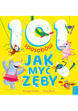 101 sposobów jak myć zęby
