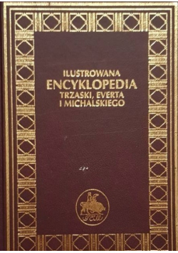 Ilustrowana encyklopedia Trzaski Everta i Michalskiego Tom 11