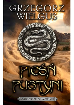 Pieśń pustyni. Ostrze Erkal – Tom 1