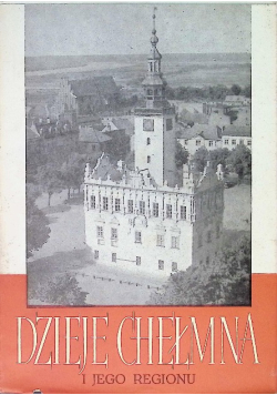 Dzieje Chełmna i jego regionu