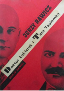 Doktor Łokietek i tata  Tasiemka dzieje gangu