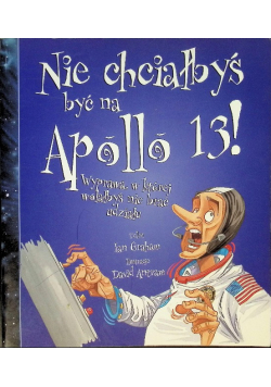 Nie chciałbyś być na apollo 13!