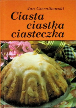 Ciasta ciastka ciasteczka