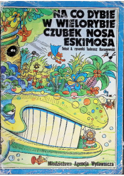 Na co dybie w wielorybie czubek nosa Eskimosa