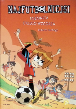 Najfutbolniejsi Tom 21 Tajemnica orlego wzgórza