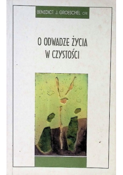 O odwadze życia w czystości