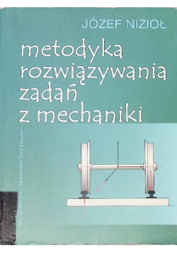 Metodyką rozwiązywania zadań  z mechaniki
