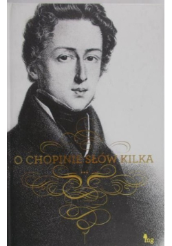 O Chopinie słów kilka
