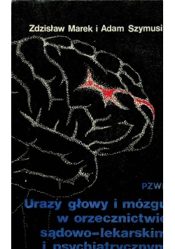 Urazy głowy i mózgu w orzecznictwie sądowo-lekarskim i psychiatrycznym