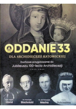 Oddanie 33 Dla Archidiecezji Katowickiej